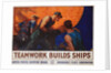 Teamwork Builds Ships Poster by William Dodge Stevens