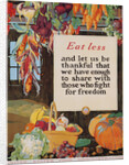Eat Less and Let Us Be Thankful Poster by A. Hendee