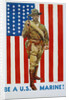 Be a U.S Marine! Poster by James Montgomery Flagg
