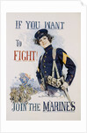 If You Want To Fight! Join the Marines Poster by Howard Chandler Christy