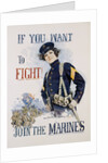 If You Want To Fight! Join the Marines Poster by Howard Chandler Christy