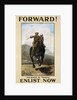 Forward! Enlist Now Poster by Anonymous
