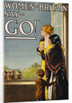 Women of Britain Say - "Go!" Recruitment Poster by E.V. Kealey