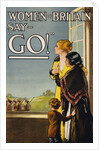 Women of Britain Say - "Go!" Recruitment Poster by E.V. Kealey