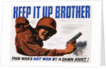 Keep It Up Brother War Production Poster by Clayton Kenny