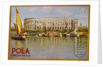 Pola Venezia Giulia Poster by Leopoldo Metlicovitz