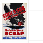 Sink a Sub from Your Farm - Bring in Your Scrap Poster by Anonymous