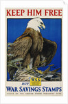 Keep Him Free, Buy War Savings Stamps Poster by Charles Livingston Bull