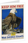 Keep Him Free, Buy War Savings Stamps Poster by Charles Livingston Bull