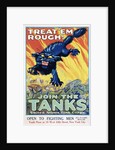 Treat 'Em Rough! Join the Tanks Recruitment Poster by August William Hutaf
