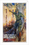 Your Forests - Your Fault - Your Loss Poster by James Montgomery Flagg