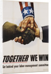 Together We Win Labor-Management Poster by Anonymous