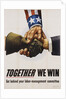 Together We Win Labor-Management Poster by Anonymous