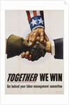 Together We Win Labor-Management Poster by Anonymous