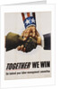 Together We Win Labor-Management Poster by Anonymous
