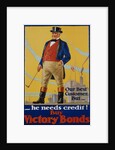 He Needs Credit! Buy Victory Bonds Poster by Malcolm Gibson