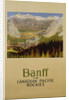 Banff in the Canadian Pacific Rockies Poster by Anonymous