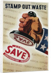 Save, Stamp Out Waste Poster by Henry Stahlhat