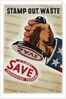 Save, Stamp Out Waste Poster by Henry Stahlhat