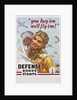 You Buy 'Em We'll Fly 'Em! Poster by J. Walter Wilkinson and Walter G. Wilkinson by Anonymous