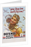 You Buy 'Em We'll Fly 'Em! Poster by J. Walter Wilkinson and Walter G. Wilkinson by Anonymous