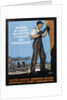 Make Every Minute Count for Pershing - United States Shipping Board Emergency Fleet Corp. War Production Poster by Adolf Treidler