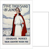 Five Thousand Nurses by June - Graduate Nurses Your Country Needs You Poster by Carl Rakeman