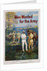 Men Wanted for the Army Recruitment Poster by Michael P. Whelan
