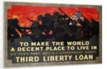 To Make the World a Decent Place to Live in Third Liberty Loan Poster by Herbert Paus