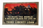 To Make the World a Decent Place to Live in Third Liberty Loan Poster by Herbert Paus