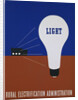 Light: Rural Electrification Administration Poster by Lester Beall