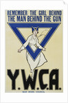 Remember the Girl Behind the Man Behind the Gun - YWCA Poster by Anonymous