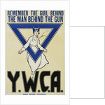 Remember the Girl Behind the Man Behind the Gun - YWCA Poster by Anonymous