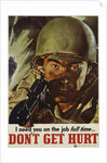 I Need You On the Job Full Time - Don't Get Hurt Poster by Margy Morse Meyers