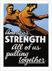 America's Strength, All of Us Pulling Together Poster by C.R. Miller