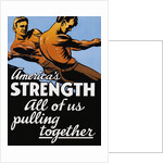 America's Strength, All of Us Pulling Together Poster by C.R. Miller