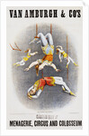 Van Amburgh and Co's Menagerie, Circus and Colosseum Poster with Male and Female Trapeze Artists by Anonymous