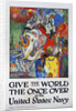 Give the World the Once Over in the United States Navy Poster by James H. Daugherty