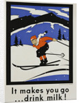 It Makes You Go...Drink Milk! Advertising Poster by Anonymous