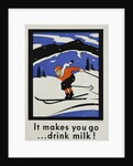 It Makes You Go...Drink Milk! Advertising Poster by Anonymous