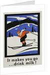It Makes You Go...Drink Milk! Advertising Poster by Anonymous