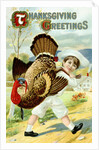 Thanksgiving Greetings Postcard with a Boy Carrying a Turkey by Anonymous
