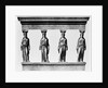 Caratids From Greek Temple by Anonymous