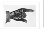 Hand Shaped Sign Advertising for a Midwife by Anonymous