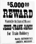 Five Thousand Dollar Reward Sign For Jesse and Frank James by Anonymous