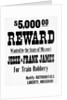 Five Thousand Dollar Reward Sign For Jesse and Frank James by Anonymous