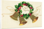 Christmas Card with Wreath of Holly and a Trio of Bells by Anonymous