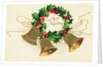 Christmas Card with Wreath of Holly and a Trio of Bells by Anonymous