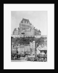 Chateau Frontenac Above Town by Anonymous