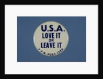 U.S.A. Love It or Leave It Button by Anonymous